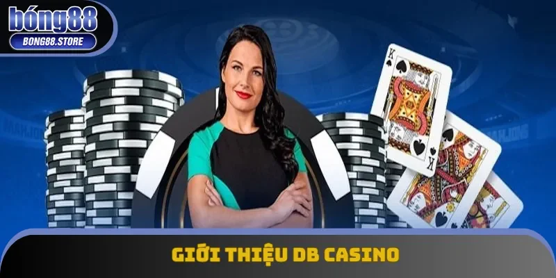 Nội dung giới thiệu DB casino Bong88