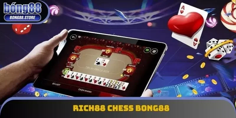 RICH88 CHESS Bong88 - Khám Phá Thế Giới Game Bài Đầy Thú Vị